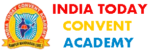 INDIA TODAY CONVENT ACADEMY RAMPUR MANIHARAN
